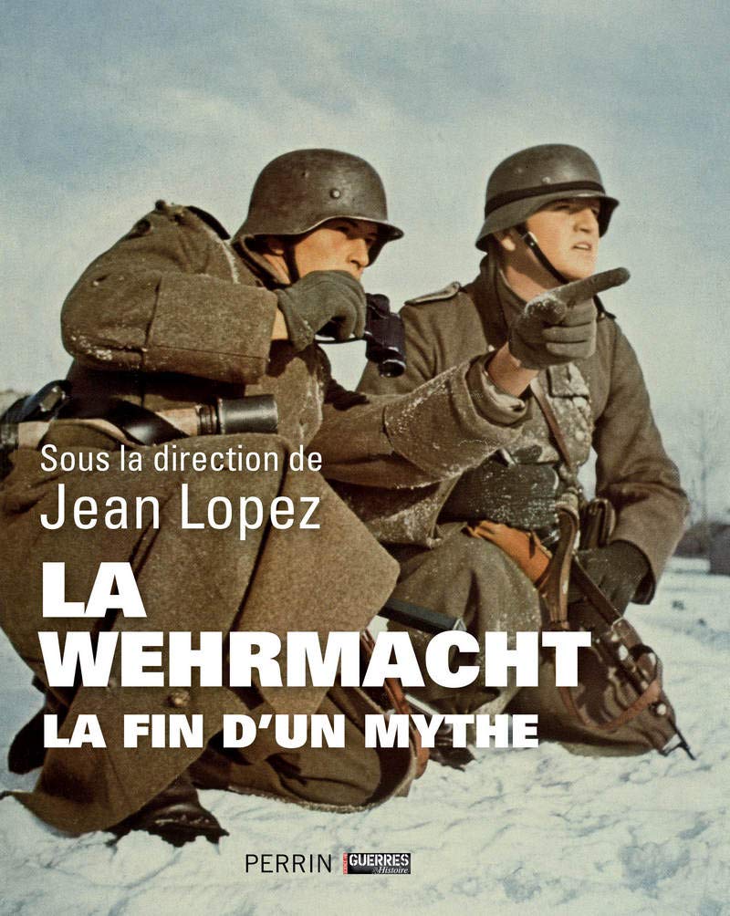 La <em>Wehrmacht</em>, La fin d’un mythe 
